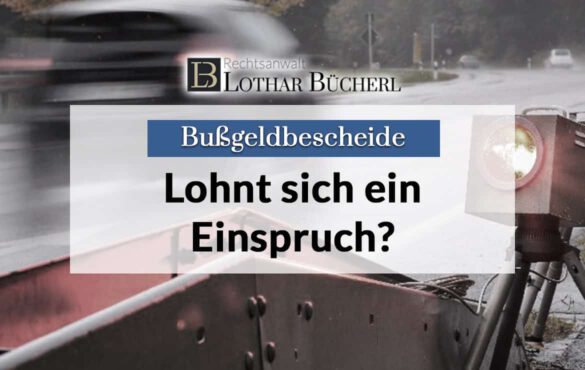 Lohnt sich ein Einspruch gegen Blitzer- bzw. Bußgeldbescheide?