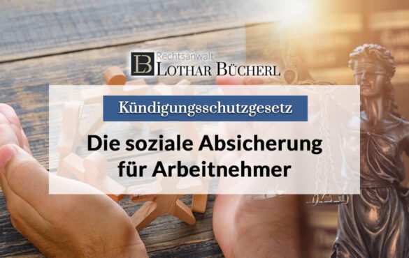 Kündigungsschutzgesetz: Die soziale Absicherung für Arbeitnehmer