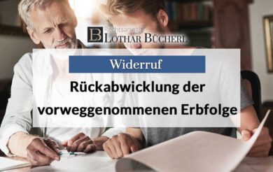 Rückabwicklung vorweggenommener Erbfolge