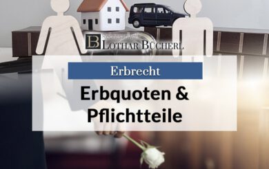 Erbquoten und Pflichtteile: Ihr Recht im Erbfall
