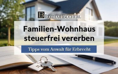 Familien-Wohnhaus steuerfrei vererben